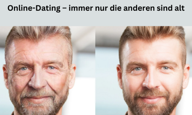 Online-Dating – immer nur die anderen sind alt 