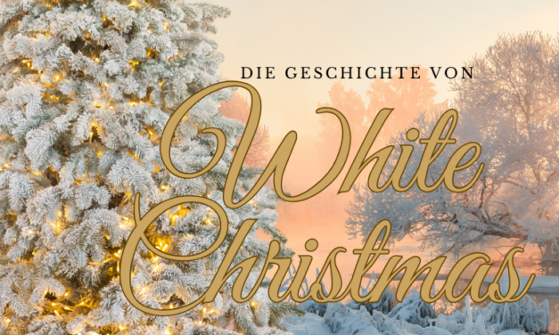 Der Zauber von White Christmas – Ein Lied für die Ewigkeit